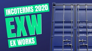 Incoterms 2020 EXW: Spotlight on Ex Works