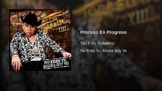 Video thumbnail of "Tito Y Su Torbellino - Proceso En Progreso"