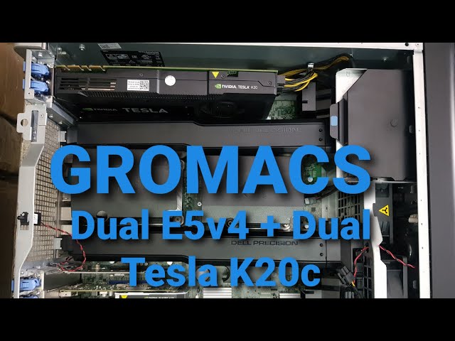 Build máy chạy GROMACS trên Dell T7910 Dual E5-2680v4 + Dual Tesla K20c