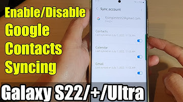 Galaxy S22/S22+/Ultra: How to Enable/Disable Google Contacts Syncing