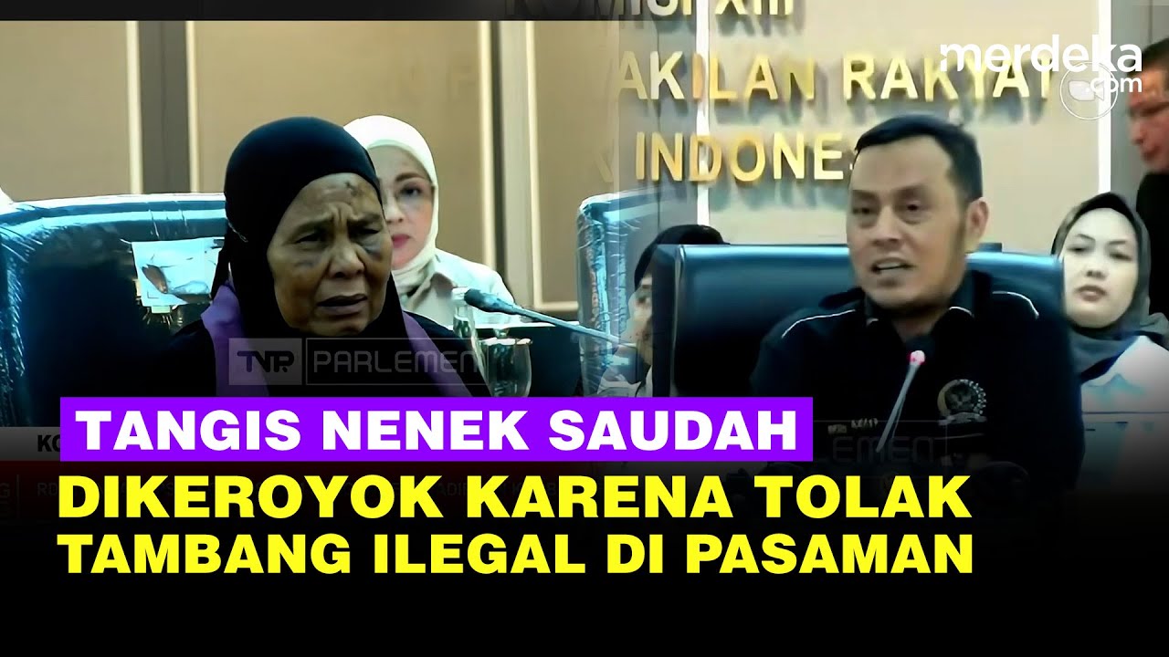 Tangis Nenek Saudah Ngadu ke DPR, Dikeroyok Gara-gara Tolak Tambang Ilegal