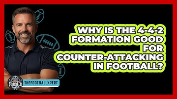 Why Is The 4-4-2 Formation Good For Counter-attacking In Football? - The Football Xpert