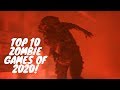 Top 10 New Zombie Games of 2020 (PS4, XBOX ONE, PC - 4K 60FPS)