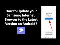 How to Update your Samsung Internet Browser to the Latest Version on Android? image