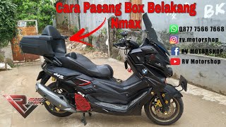 Cara Pasang Box Belakang/Topbox Yamaha Nmax  (Body Costum) || motor Nmax semakin keren