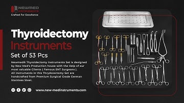 Thyroidectomy Instruments Set (53 pcs) | FDA CE ISO Certified | Newmed® Surgical Instruments