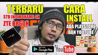 PALING BARU! CARA UNLOCK DAN INSTALL STB INDIHOME 4K type B860H April 2020, ada youtube & playstore screenshot 1