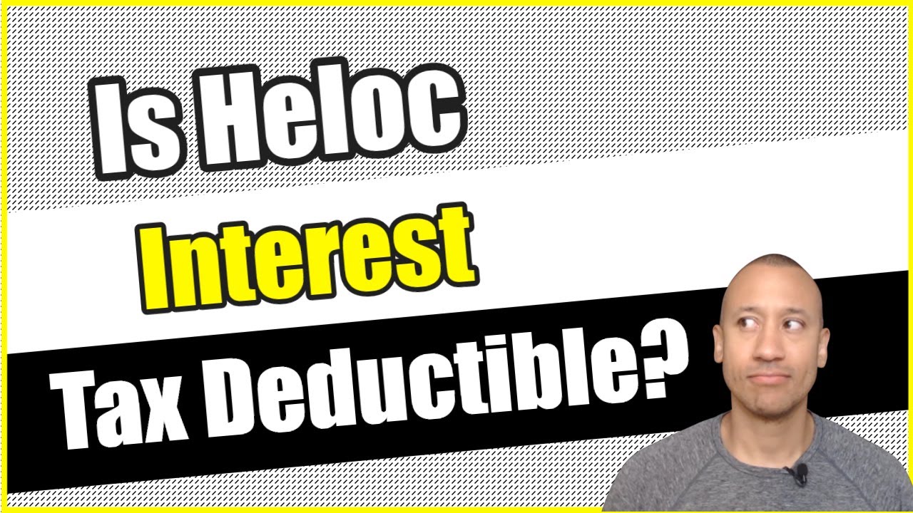 is-heloc-interest-tax-deductible-can-you-write-off-the-interest-you