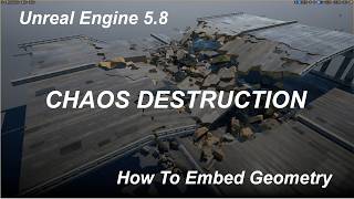 Unreal Engine 5.8 - Chaos Destruction for Beginners - How to Embed Geometry.