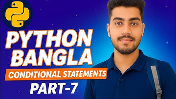 Python Conditional Statements in Bangla | Python Tutorial Part 7 | If Else Elif Explained