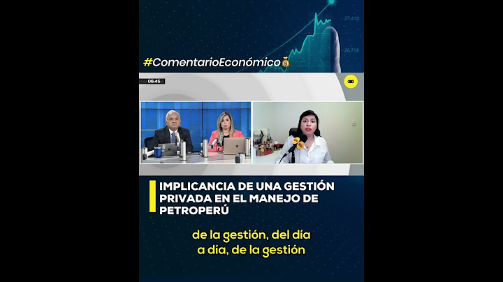 Economía | Implicancia de una gestión privada en el manejo de Petroperú