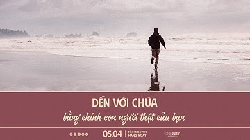 Đến Với Chúa Bằng Chính Con Người Thật Của Bạn | Oneway Radio - Tĩnh Nguyện Hằng Ngày 05/04/2023