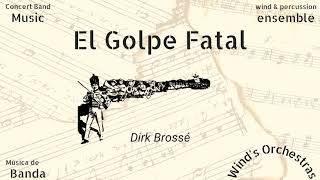 El Golpe Fatal - Dirk Brossé 🎼 - The Royal Military Band {WIND'S ORCHESTRA}