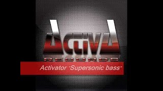 Watch Activator Supersonic Bass video