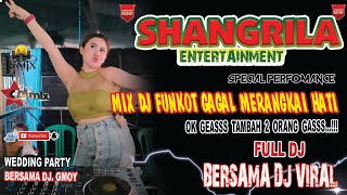 SHANGRILA FULL DJ ‼️ TERBARU INI BOSSS | DJ GAGAL MERANGKAI HATI || DJ GMOY || JANGAN KASIH KENDOR