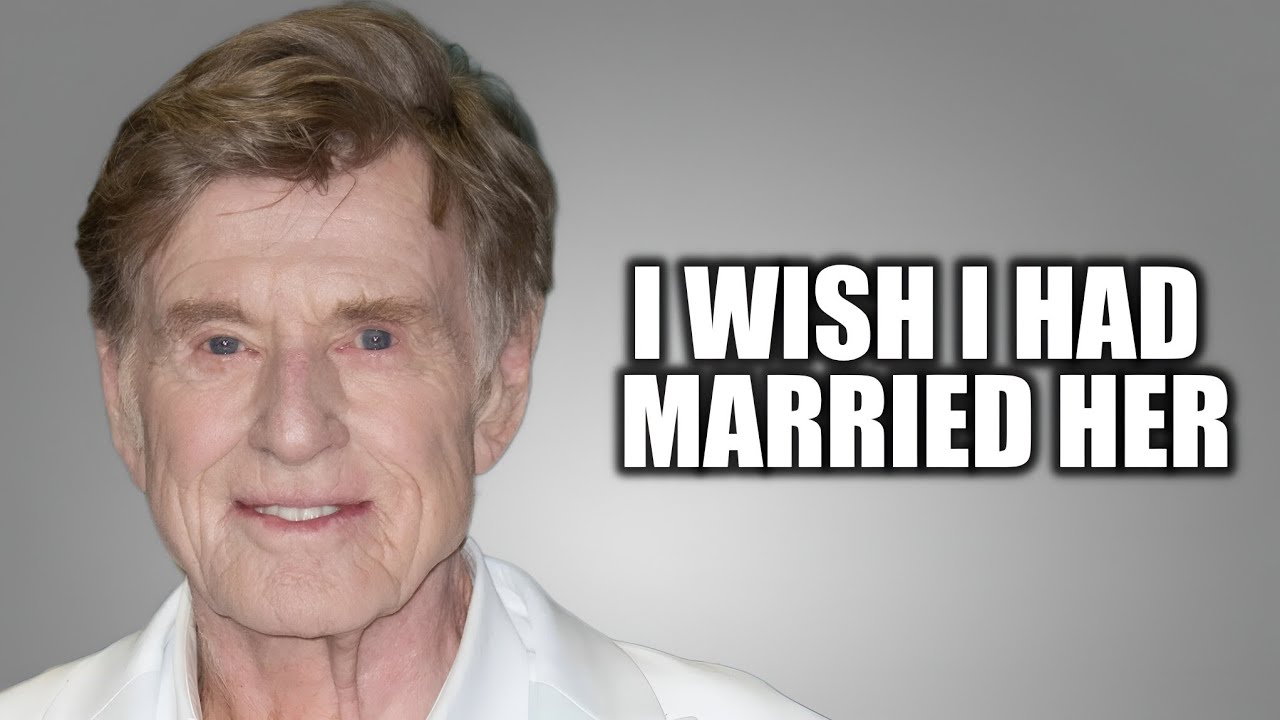 Robert Redford Named the Only 5 Women He Found Truly Beautiful
