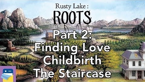 Rusty Lake Roots: Walkthrough Part 2: Finding Love, Childbirth, The Staircase