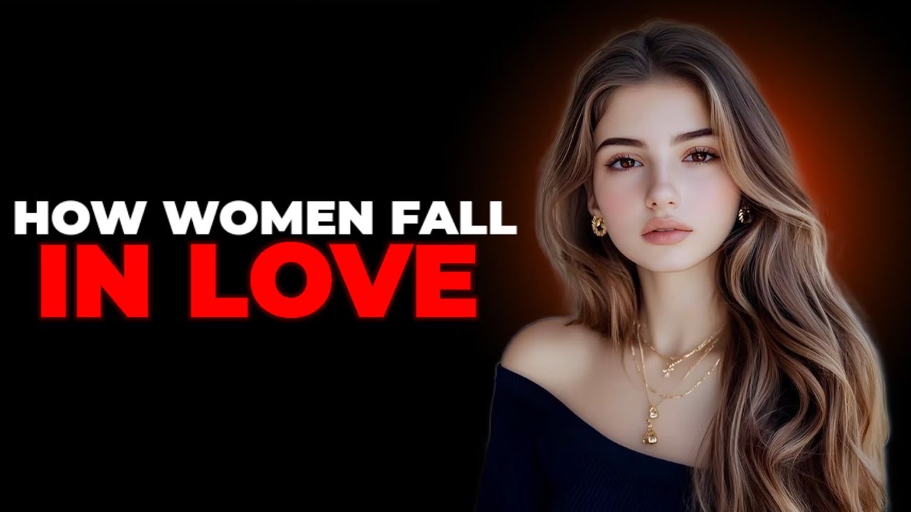 This Is How Women Fall in Love (Explained