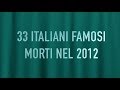 33 ITALIANI FAMOSI MORTI NEL 2012