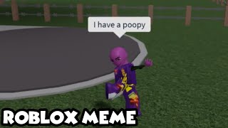 I Have A Poopy 💩 Roblox Meme 😂🤣