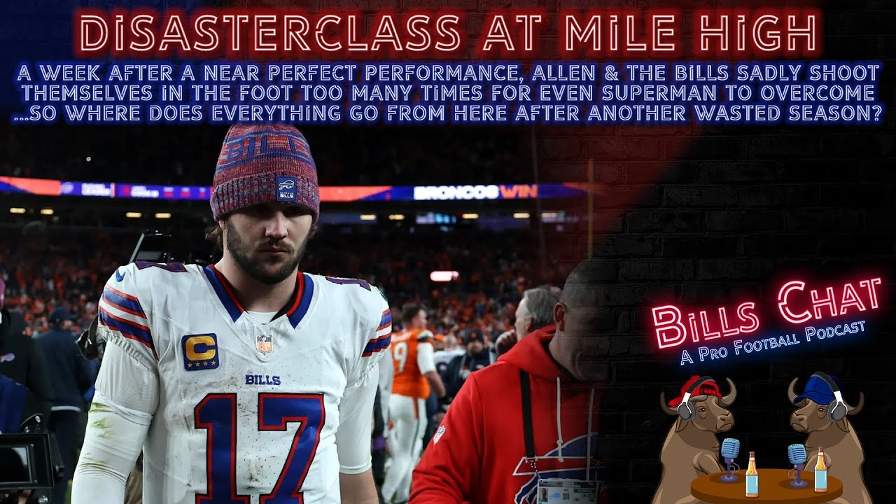 Disasterclass at Mile High | Bills at Broncos Divisional Recap | Bills Chat Podcast