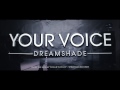 Dreamshade  your voice official music