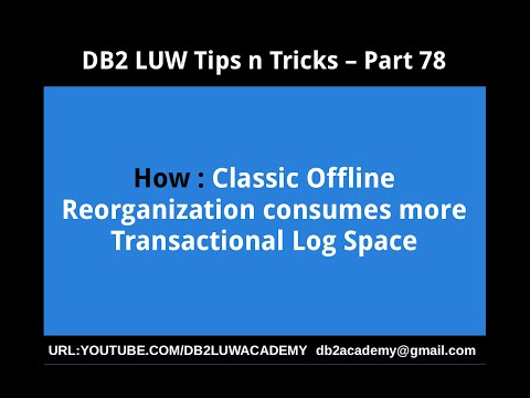 DB2 Tips n Tricks Part 78 - How Classic Offline Reorganization consumes more Transactional Log Space