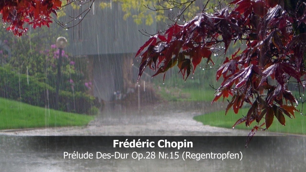 Frederic Chopin Prelude Op 28 Nr 15 Regentropfen Des Dur Youtube