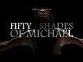 50 Shades of Michael - [ Michael Jackson Sexy Compilation ]