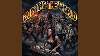 Burning the World