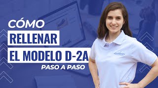 Cómo Rellenar Y Presentar El Modelo D-2A