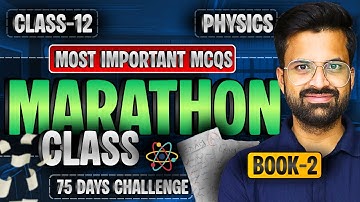 Book-2 के Most Imp MCQs | Marathon Class | Class-12th Physics | कक्षा-12 भौतिक विज्ञान