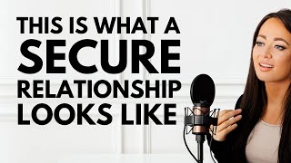 THIS Is What A Secure Relationship Looks Like