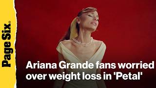Ariana Grande leaves fans concerned over weight loss after 'Petal' release