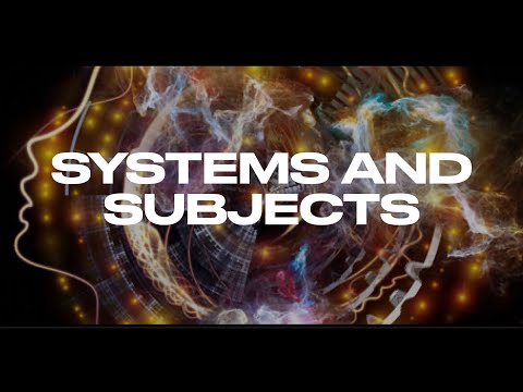 SYSTEMS AND SUBJECTS: Thinking the Foundation of Science and Philosophy, An Overview/Introduction