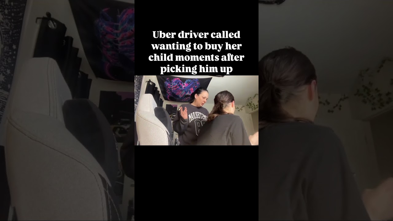 Uber driver called wanting to buy her child moments after picking him up 