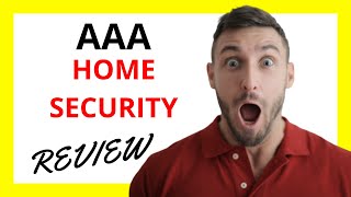 🔥 AAA Home Security Review: Pros and Cons
