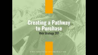 Creating a Pathway to Purchase: Web Strategy 201 (Episode 148)