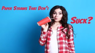 Paper Straws That Don't Suck