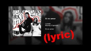 Larsito &amp; Mandy Capristo - Si Es Amor (Lyric video)