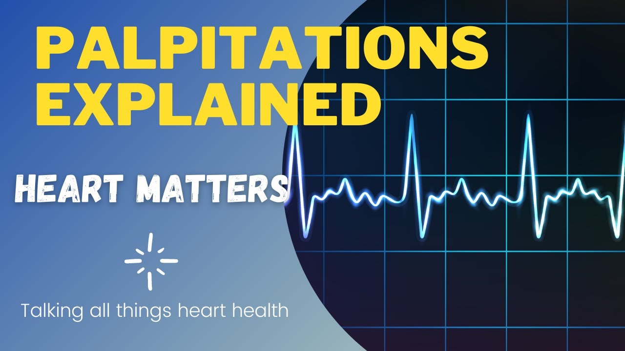 Understanding Palpitations: A Cardiologist's Approach Heart Matters