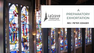 A Preparatory Exhortation | 6:00pm Worship Service (07/10/22)