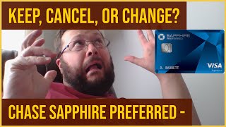 Chase Sapphire Preferred - Keep Cancel or Product Change (Year 2 Review)