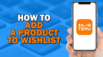 How To Add A Product To Wishlist In Temu (Quick Tutorial)