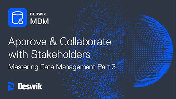 Approve & Collaborate with Stakeholders using Deswik.MDM Part 3