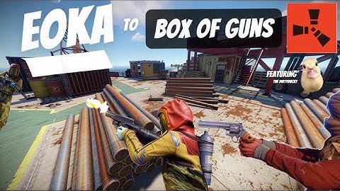 Rust - Eoka To Box Of Guns On Oil Rig