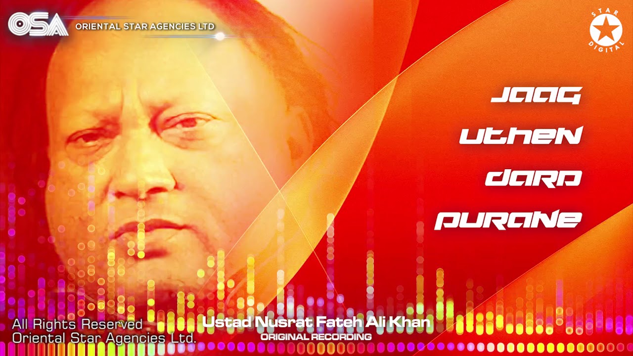 Jaag Uthen Dard Purane  Ustad Nusrat Fateh Ali Khan  OSA official Complete Version  OSA Worldwide