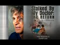Stalked by my doctor the return  full movie