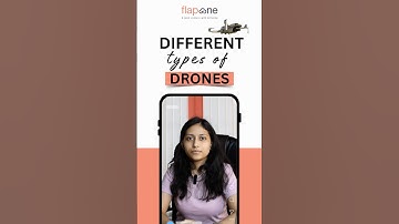 Types of Drones Explained | Uses, Features & Career in Drone Flying with DGCA Certification