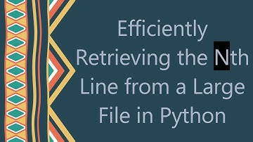 Efficiently Retrieving the Nth Line from a Large File in Python